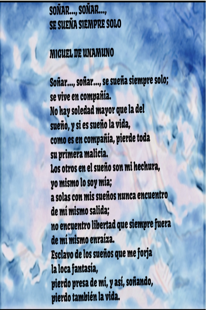 Selección de poesías: SOÑAR, SOÑAR, SE SUEÑA SIEMPRE SOLO. Miguel de Unamuno&nbsp;(1864-1936)